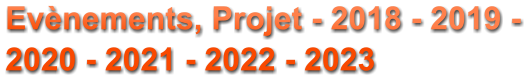 Evènements, Projet - 2018 - 2019 - 2020 - 2021 - 2022 - 2023