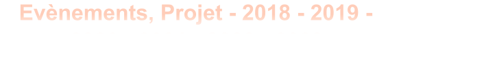Evènements, Projet - 2018 - 2019 - 2020 - 2021 - 2022 - 2023