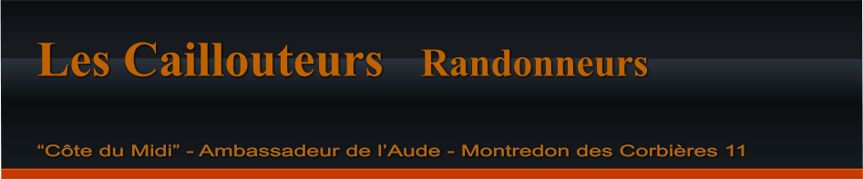 Les Caillouteurs   Randonneurs  Cte du Midi - Ambassadeur de lAude - Montredon des Corbires 11
