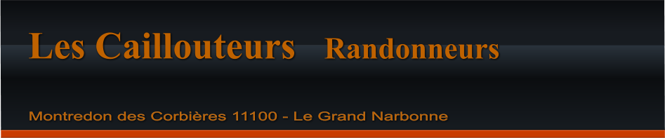 Les Caillouteurs   Randonneurs  Montredon des Corbires 11100 - Le Grand Narbonne